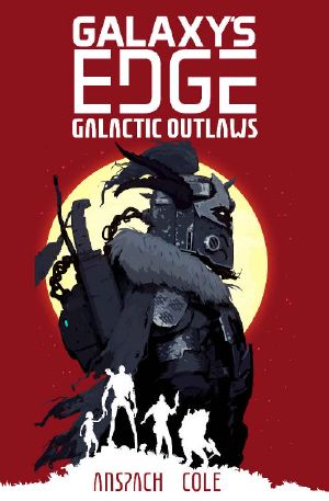 [Galaxy's Edge 02] • Galactic Outlaws